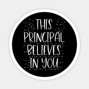 This Principal Believes In You Motivational Appreciation Magnet